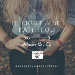 Delight & Be Faithful
