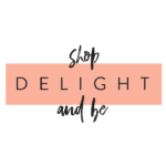 The DELIGHT & BE STORE is Here!